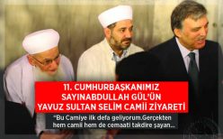 11. Cumhurbaşkanımızın Yavuz Sultan Selim Camii Ziyareti