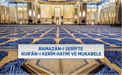 Ramazân-ı Şerîfte Kur’ân-ı Kerîm Hatmi ve Mukabele