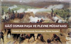Gâzî Osman Paşa ve Plevne Savaşları