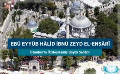 Ebû Eyyûb el-Ensârî Hazretleri ve İstanbul
