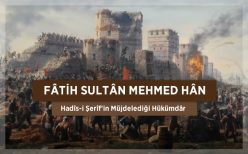 Fatih Sultan Mehmed Hân Kimdir?