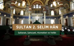Sultan 2. Selim Hân Kimdir?