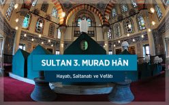 Sultan 3. Murad Hân Kimdir?