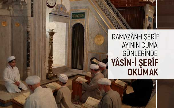 Ramazân-ı Şerîf Ayının Cuma Günlerinde Yâsîn-i Şerîf Okumak