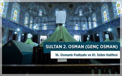 Sultan 2. Osman (Genç Osman) Kimdir?