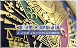 Sultan 3. Osman Hân Kimdir?