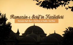 Âyet-i Kerîme ve Hadîs-i Şerîflerle Fezâil-i Ramazân-ı Şerîf