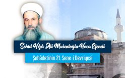 Hızır Ali Muradoğlu Hocamızın Şehâdetinin 21. Sene-i Devriyesi