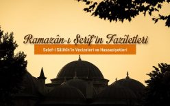 Ramazân-ı Şerîf'in Husûsiyetleri ve Selef-i Sâlihîn'in Hassâsiyetleri