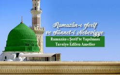 Rasûlullâh (Sallâllâhu Aleyhi ve Sellem)in Ramazân-ı Şerîf’te Yaptığı ve Teşvik Ettiği Sâlih Ameller