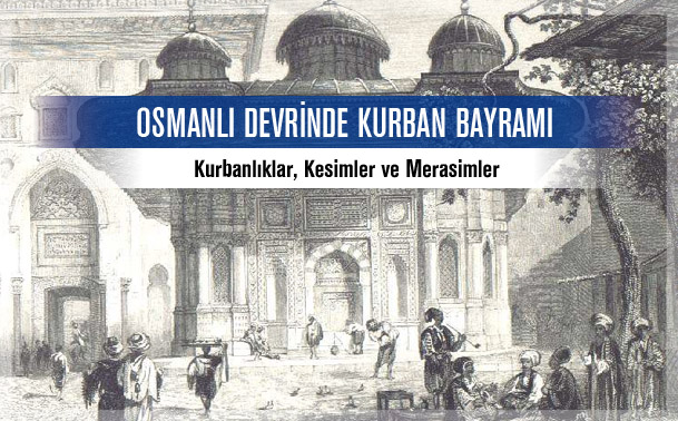 Osmanlı Sarayında Kurban Kesimi ve Bayramlaşma