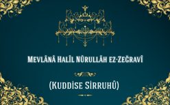 Mevlânâ Halîl Nûrullâh ez-Zeğravî (Kuddise Sirruhû)
