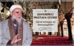 Zavendikli Mustafa Efendi’nin Takvâ Anlayışı ve Hassasiyetleri