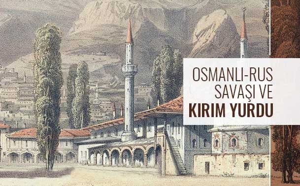 Osmanlı-Rus Savaşı ve Kırım Yurdu