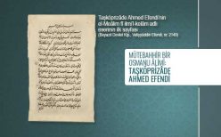 Mütebahhir Bir Osmanlı Âlimi: Taşköprizâde Ahmed Efendi